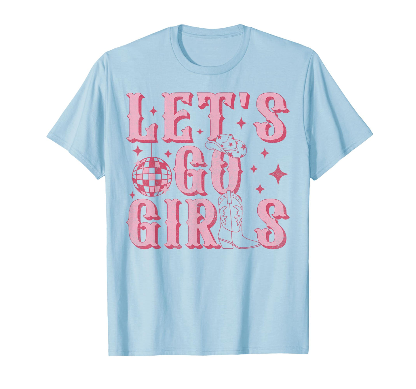 Let's Go Girls Western Cowgirl Boots Hat Bachelorette Party T-Shirt