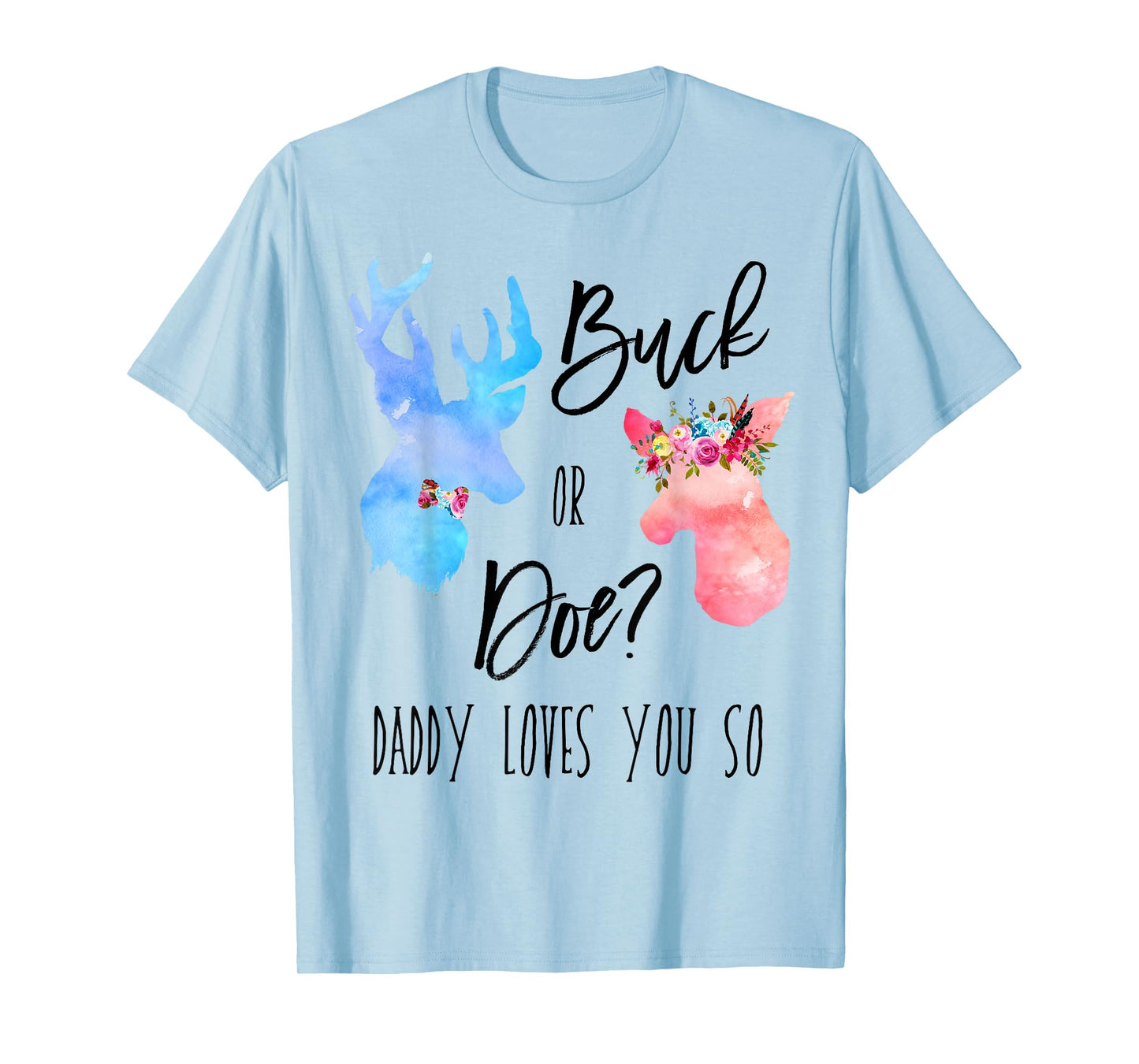 Buck Or Doe Daddy Loves You So Gender Reveal Shirt Boho Dad T-Shirt