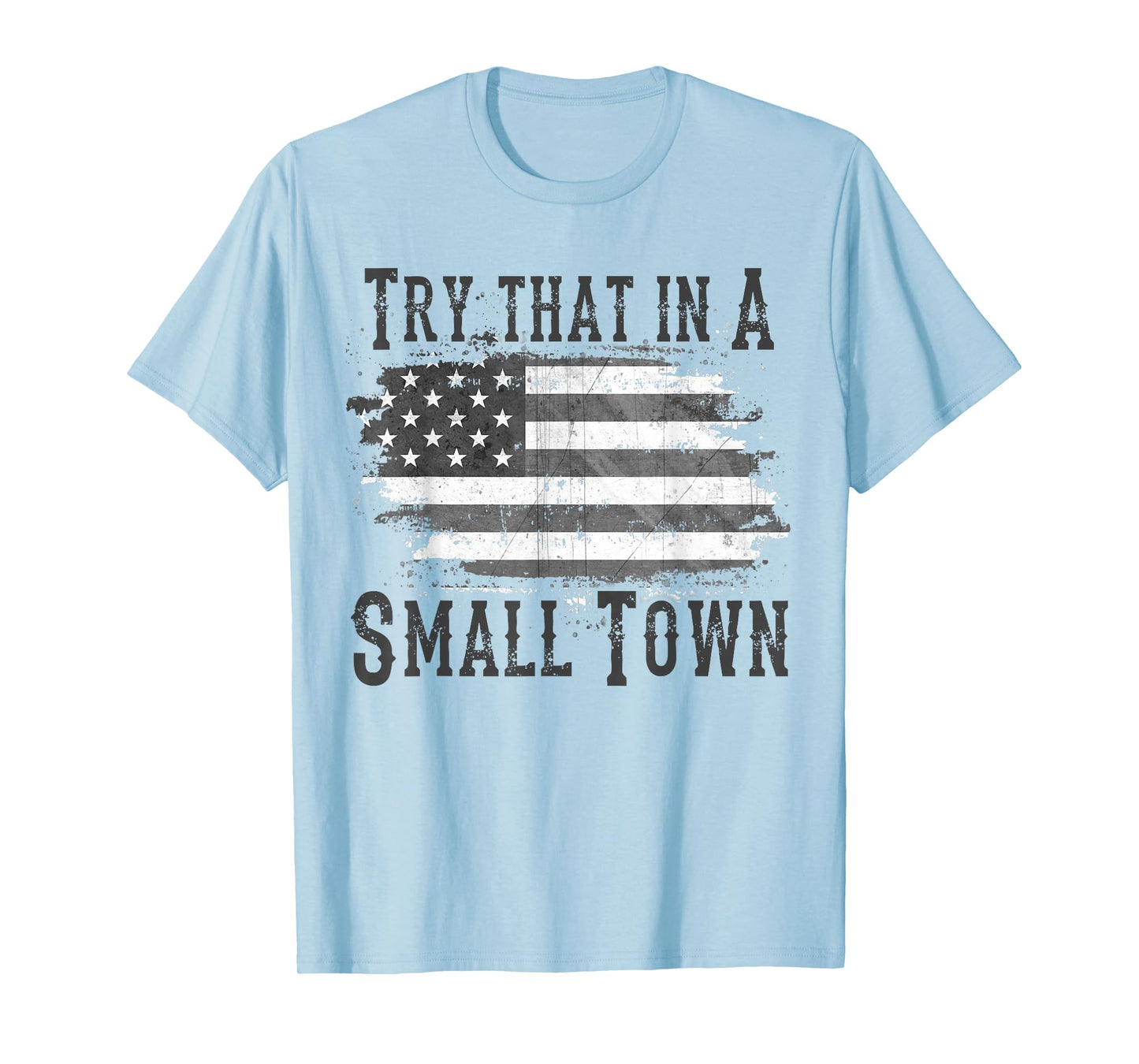 Try That In My Town T-Shirt