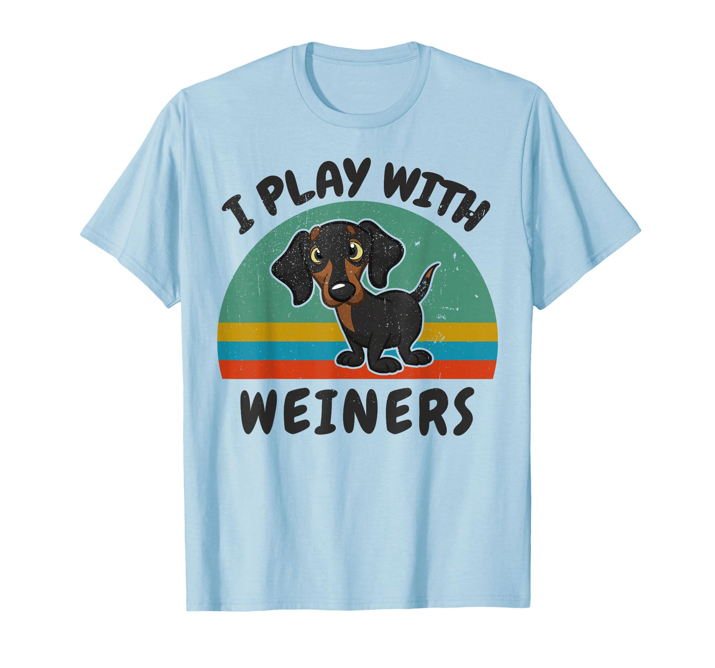 Funny I Play with Weiners-Dog Men Women Dachshund Lover Gift T-Shirt
