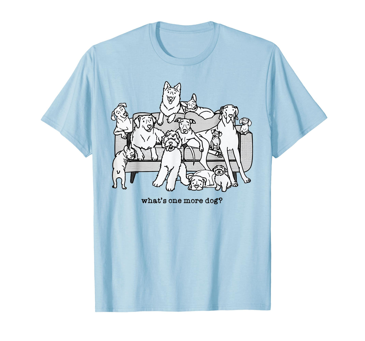 What's One More Dog Funny Group Dogs T-Shirt
