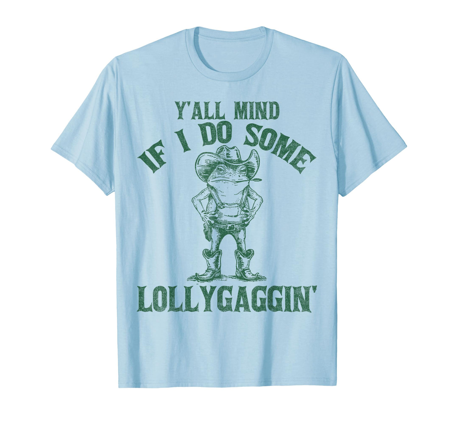 Y'all Mind If I Do Some Lollygaggin Funny Cowboy Frog T-Shirt