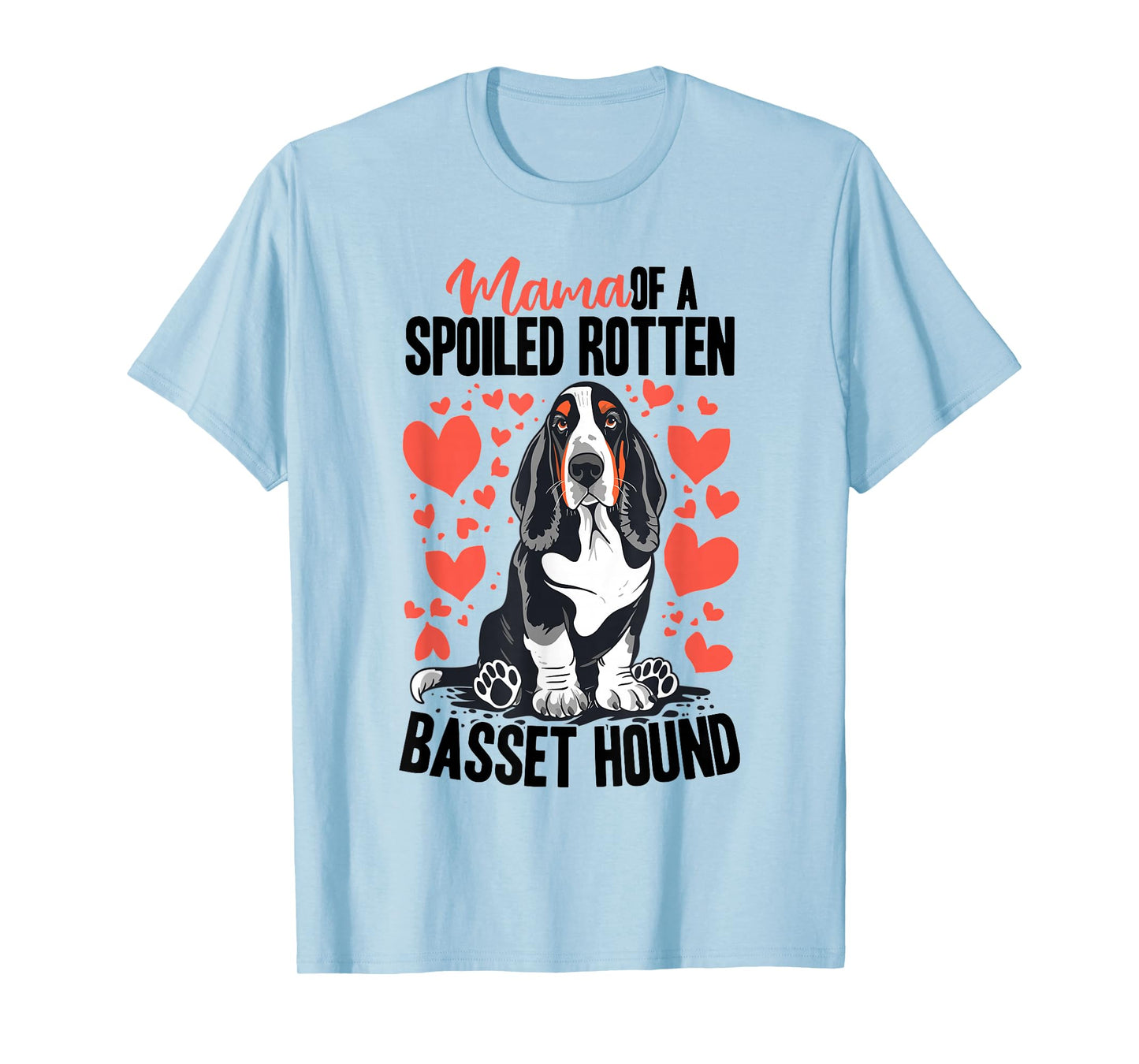 Basset Hound Dog Breed Mama of a Spoiled Rotten Basset Hound T-Shirt