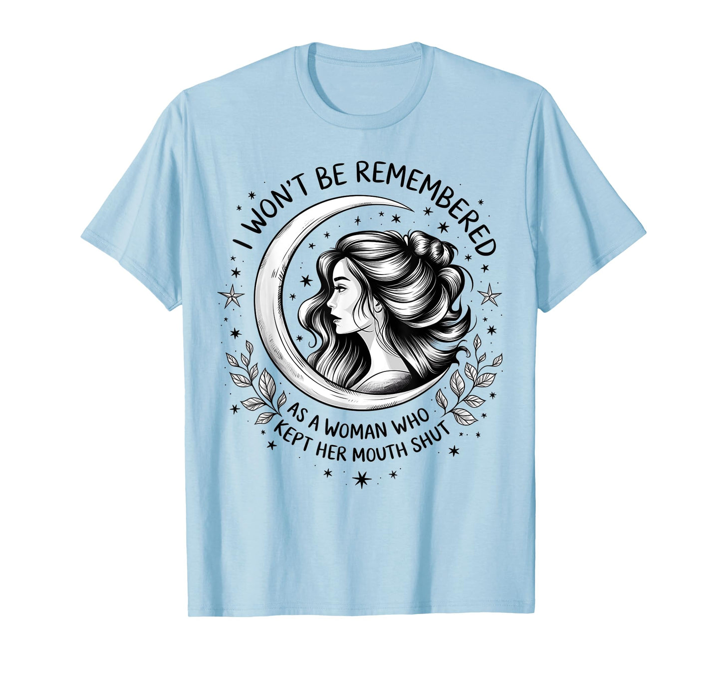 I Won't Be Remembered As A Woman Who Kept Her Feminist T-Shirt