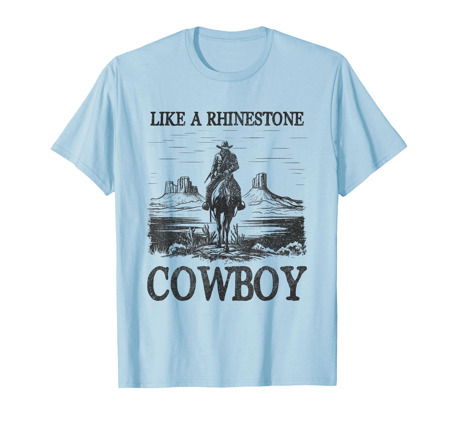 Like A Rhinestone Cowboy Western Life Rodeo Country Music T-Shirt