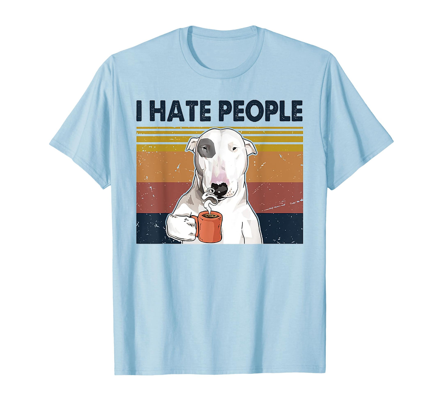 I Hate People Bull Terrier Hate Retro Vintage T-Shirt
