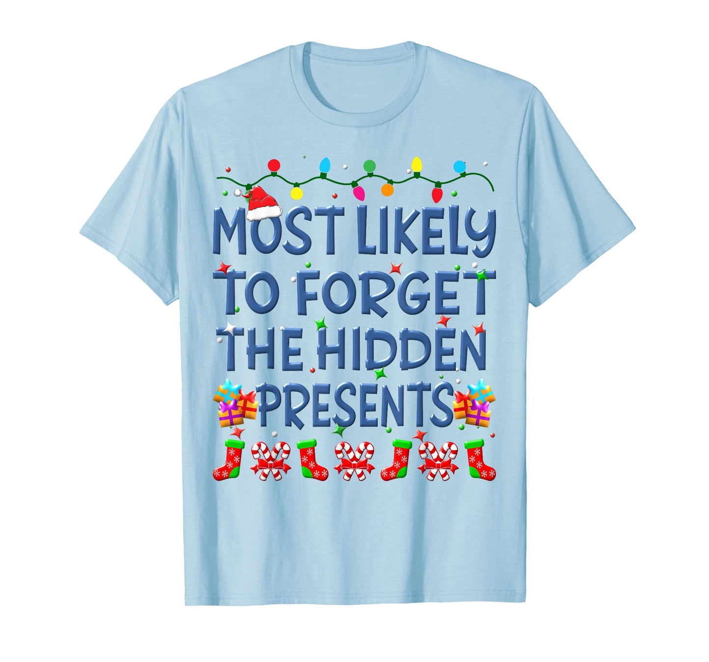Christmas Most Likely To Forget The Hidden Presents Family T-Shirt