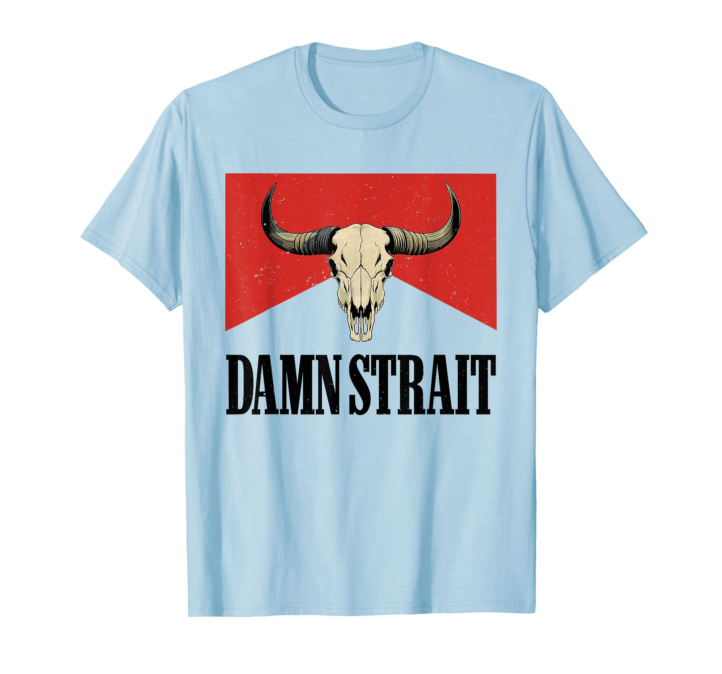 Classic Damn Strait Name Bull Skull Country Western Cowboy T-Shirt