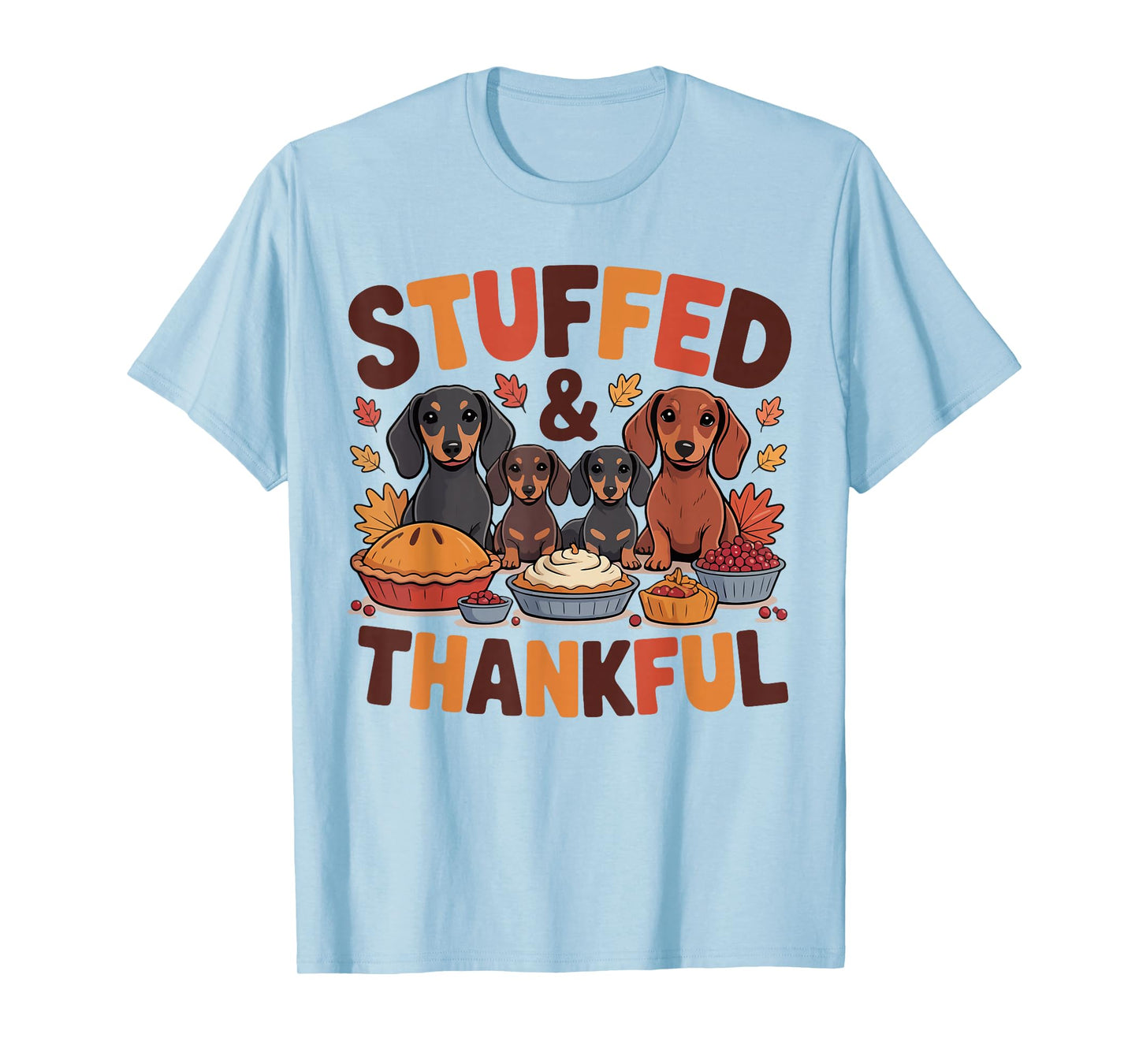 Stuffed and Thankful Dachshund Funny Thanksgiving Design T-Shirt