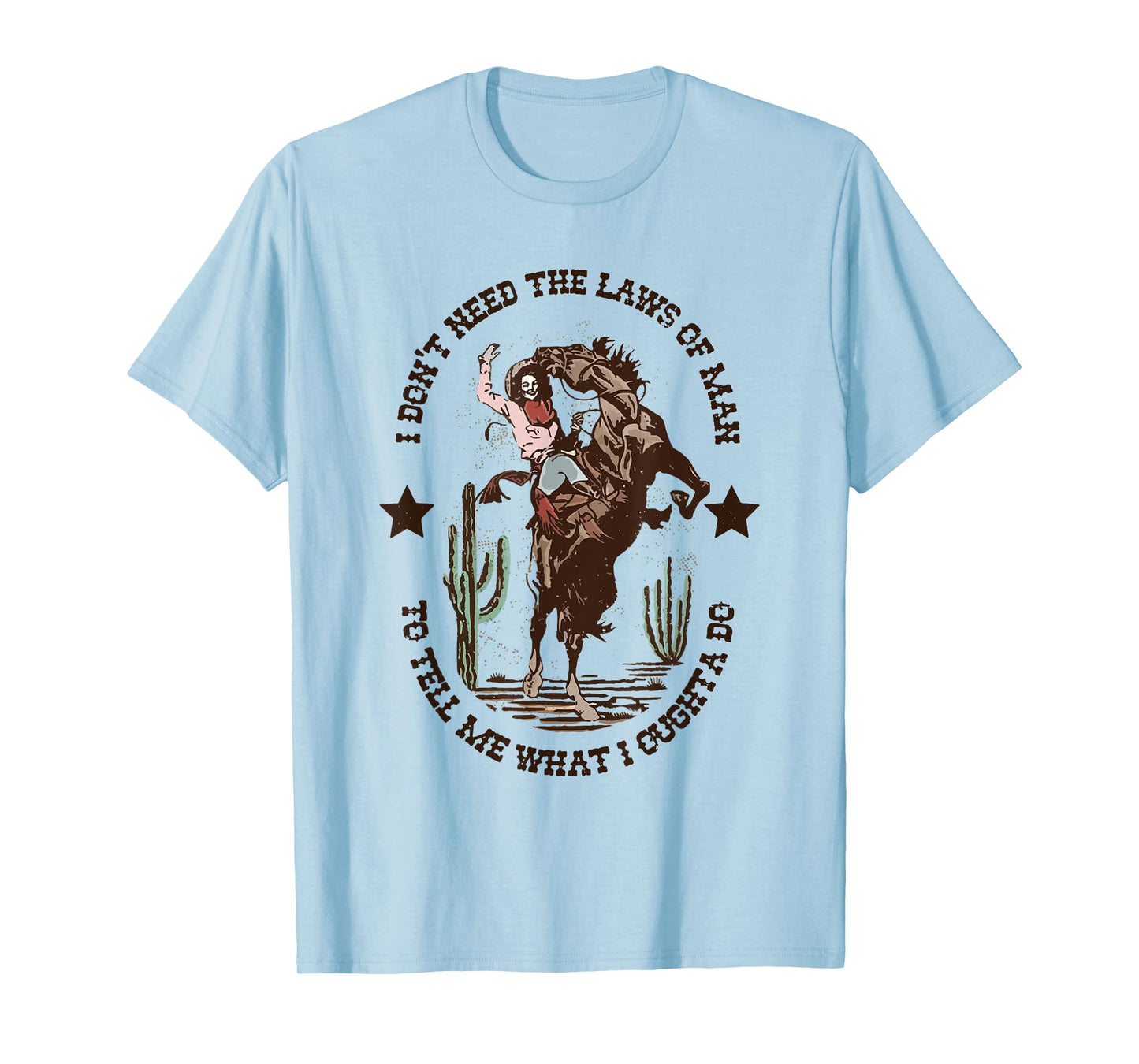 I Don't Need The Laws Of Man To Tell Me What I Ought To Do T-Shirt