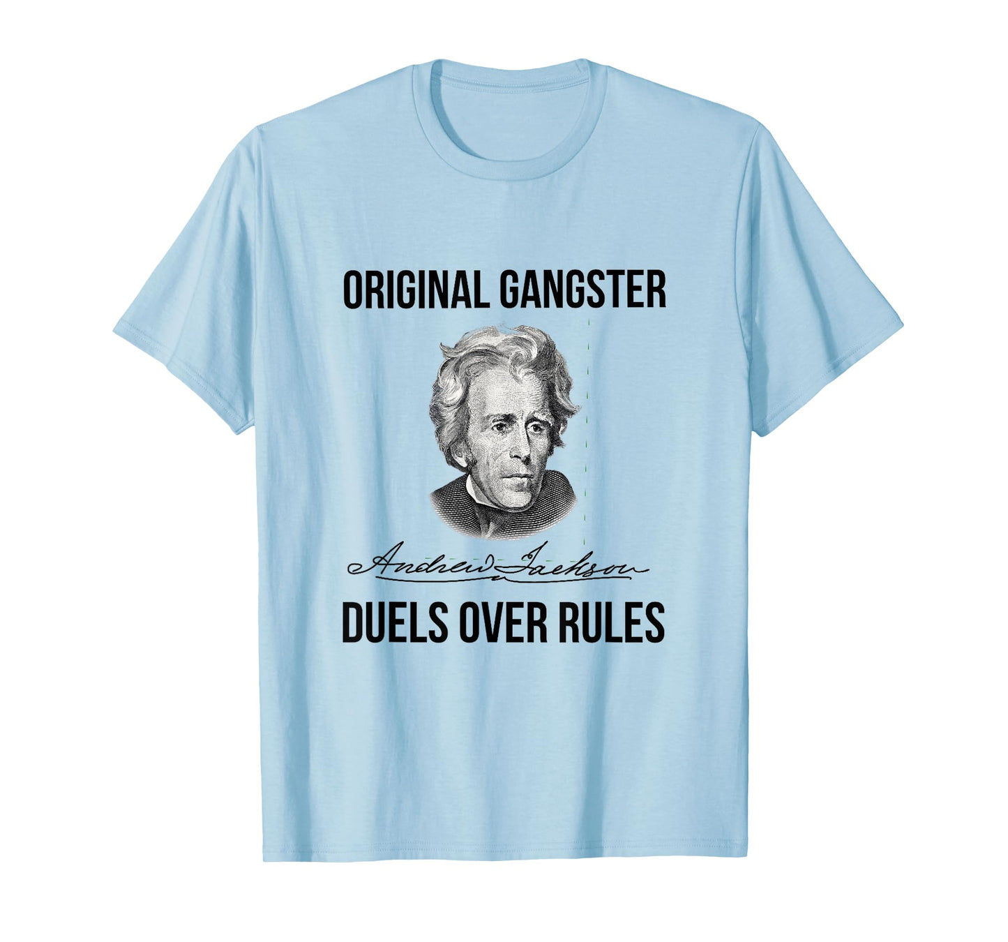 Andrew Jackson Original Gangster Seventh President Tshirt T-Shirt