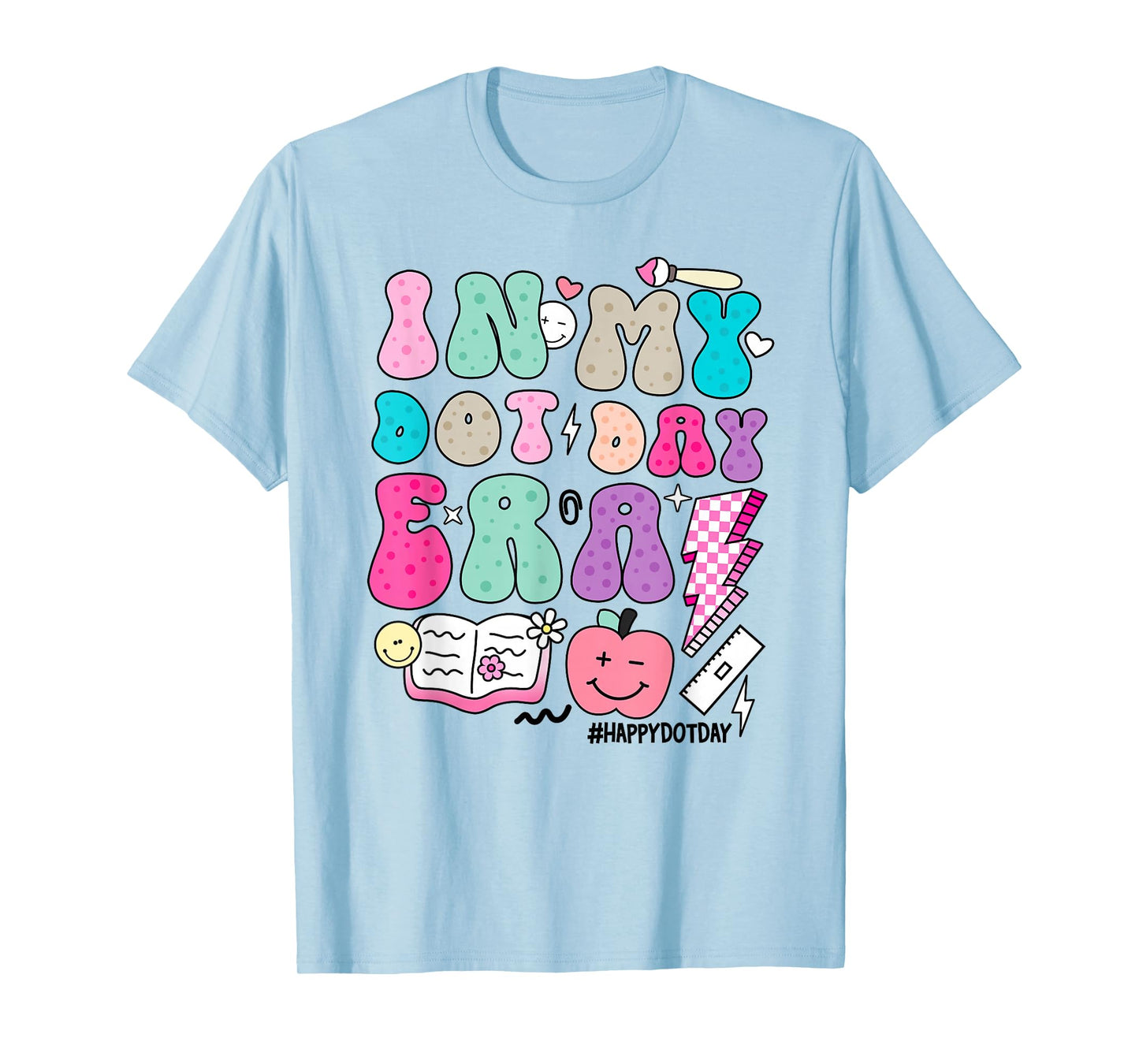 In My Dot Day Era Colorful Polka Dots Teacher Happy Dot Day T-Shirt