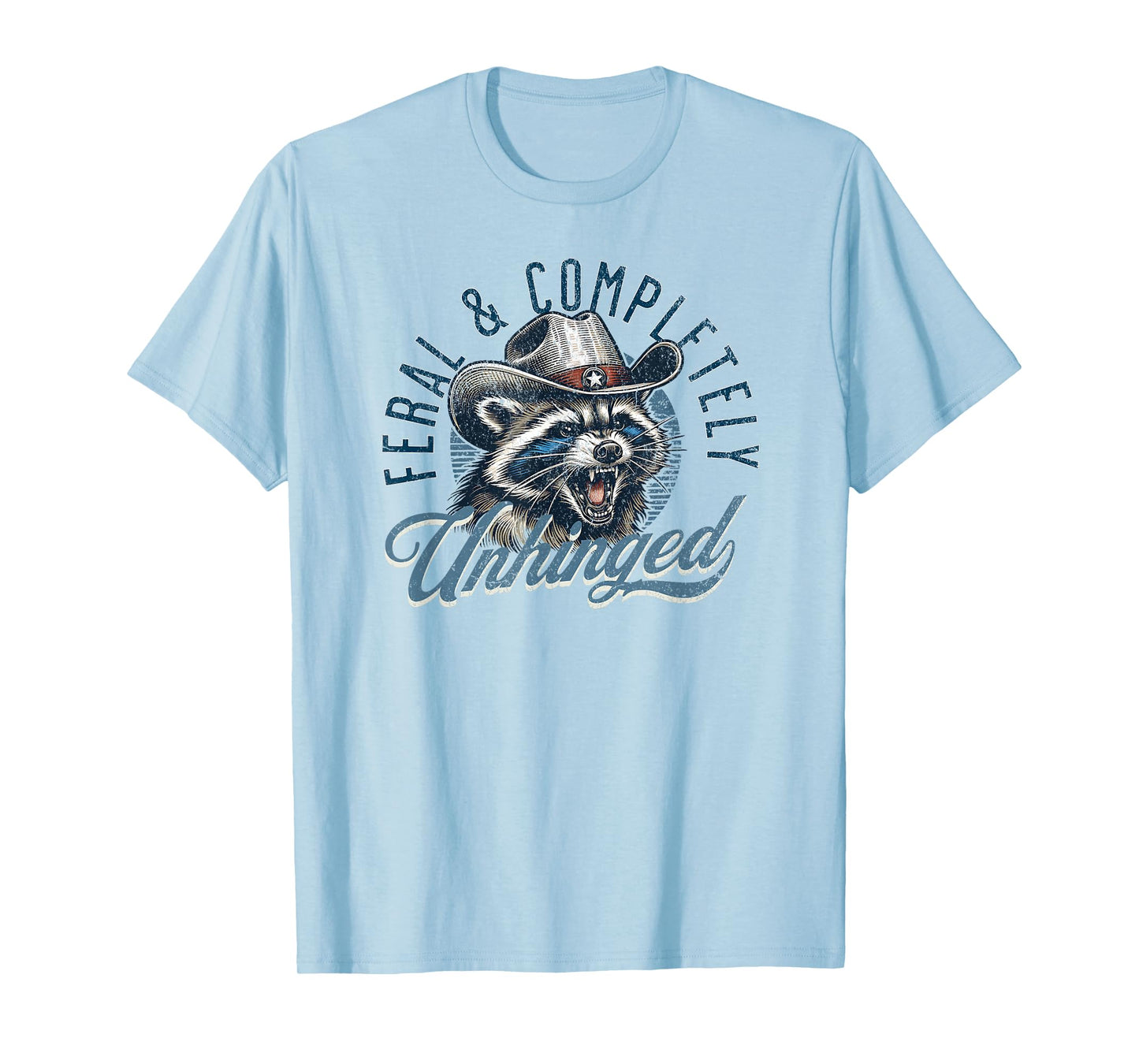Funny Feral and Completely Unhinged Raccoon T-Shirt
