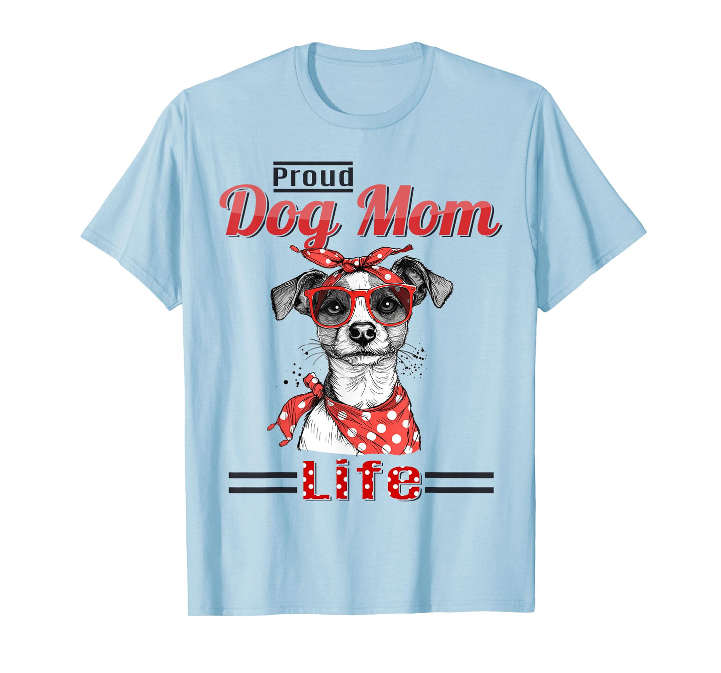 Jack Russell Terrier Dog Proud Dog Mom life Men Women Girls Kids T-Shirt