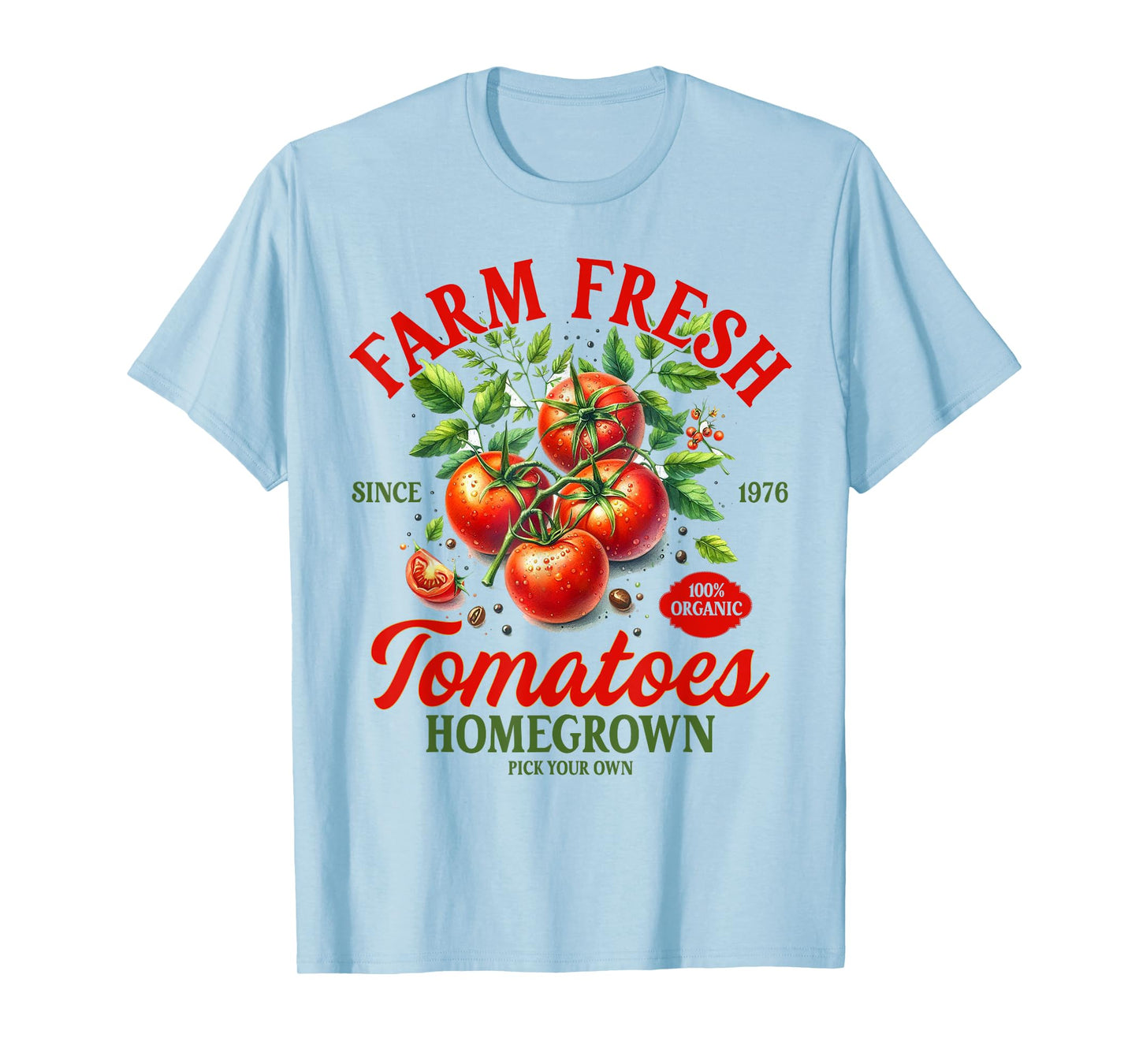 Tomato Farmer Gardening Farm A Fresh Tomatoes Homegrown T-Shirt