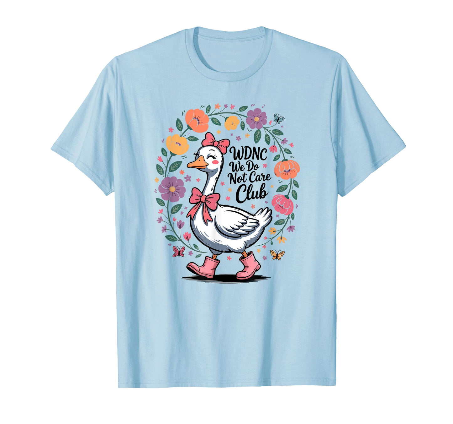 WDNC We Do Not Care Club Goose Floral Design T-Shirt