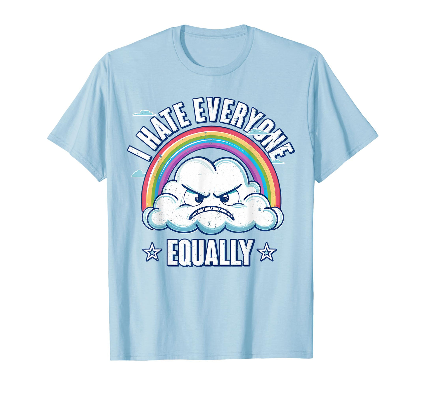 I Hate Everyone Equally T-Shirt