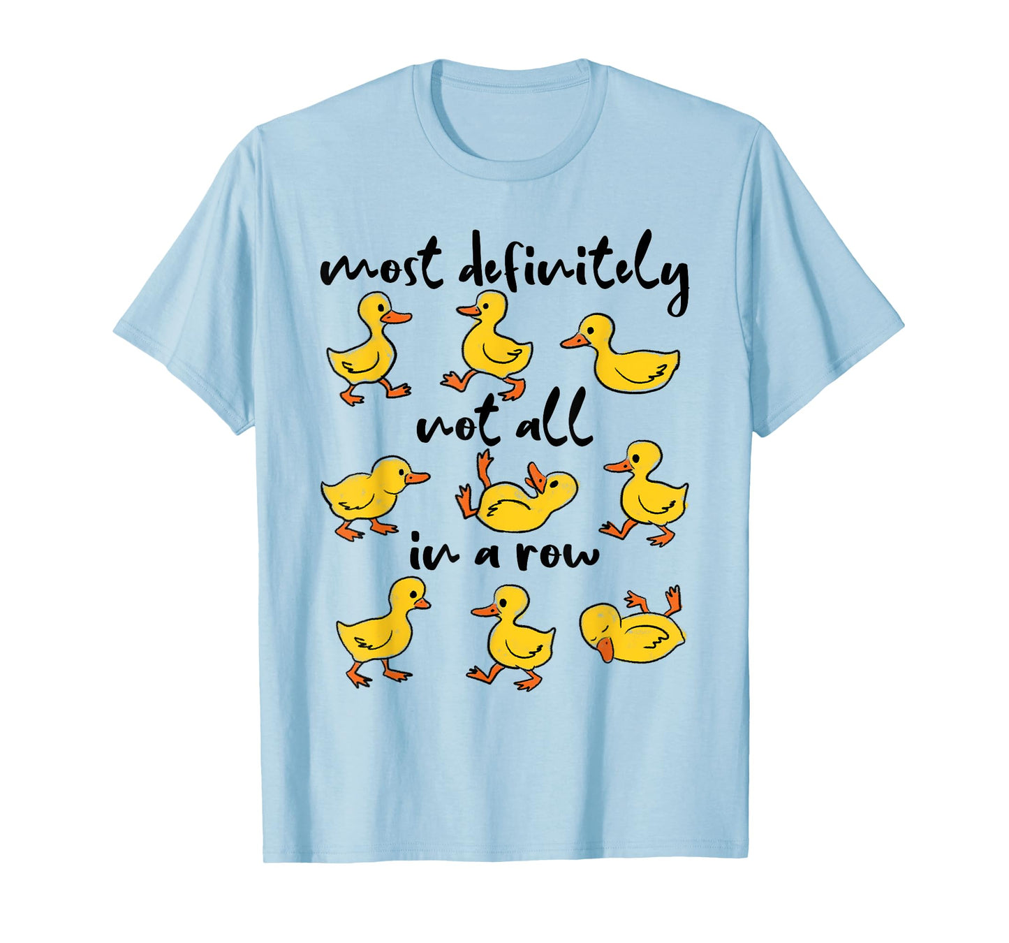 Most Definitely Not All In A Row Funny Duck Mental Health T-Shirt