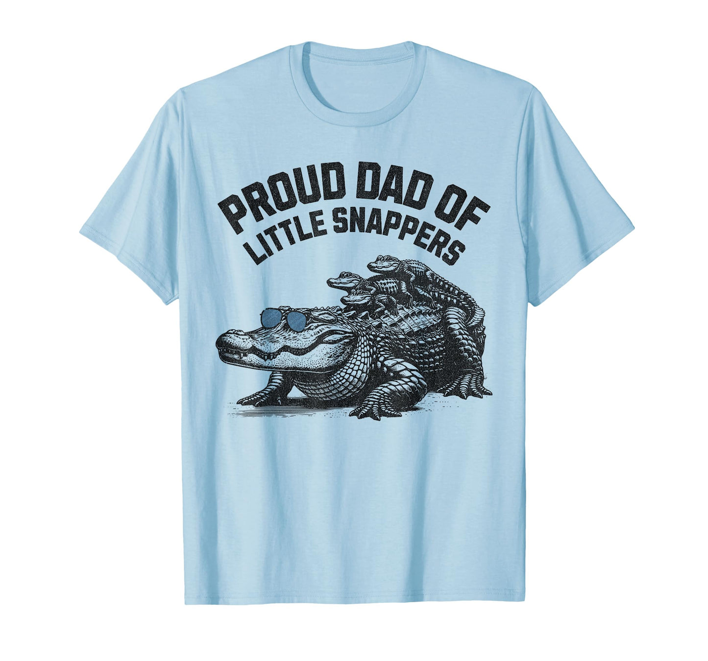 Proud Dad Of Little Snappers -Funny Daddy Alligator T-Shirt