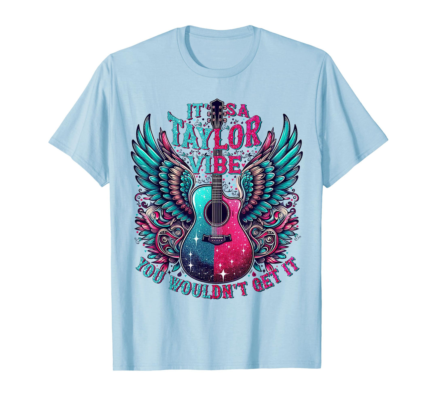 It's A Taylor Vibe You Wouldn't Get It T-Shirt