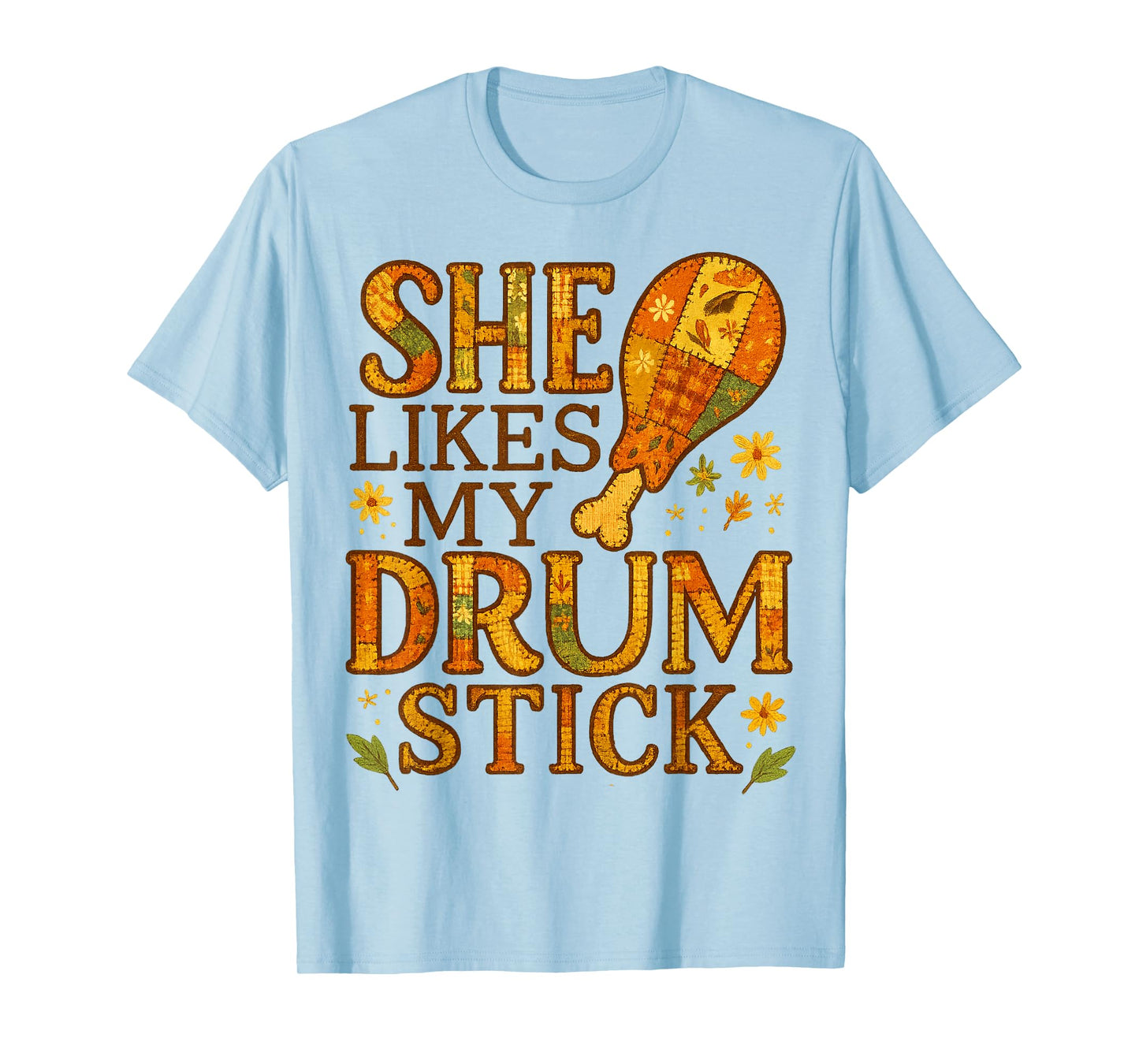 She Likes My Drum Stick Thanksgiving Funny Floral Fall Vibes T-Shirt