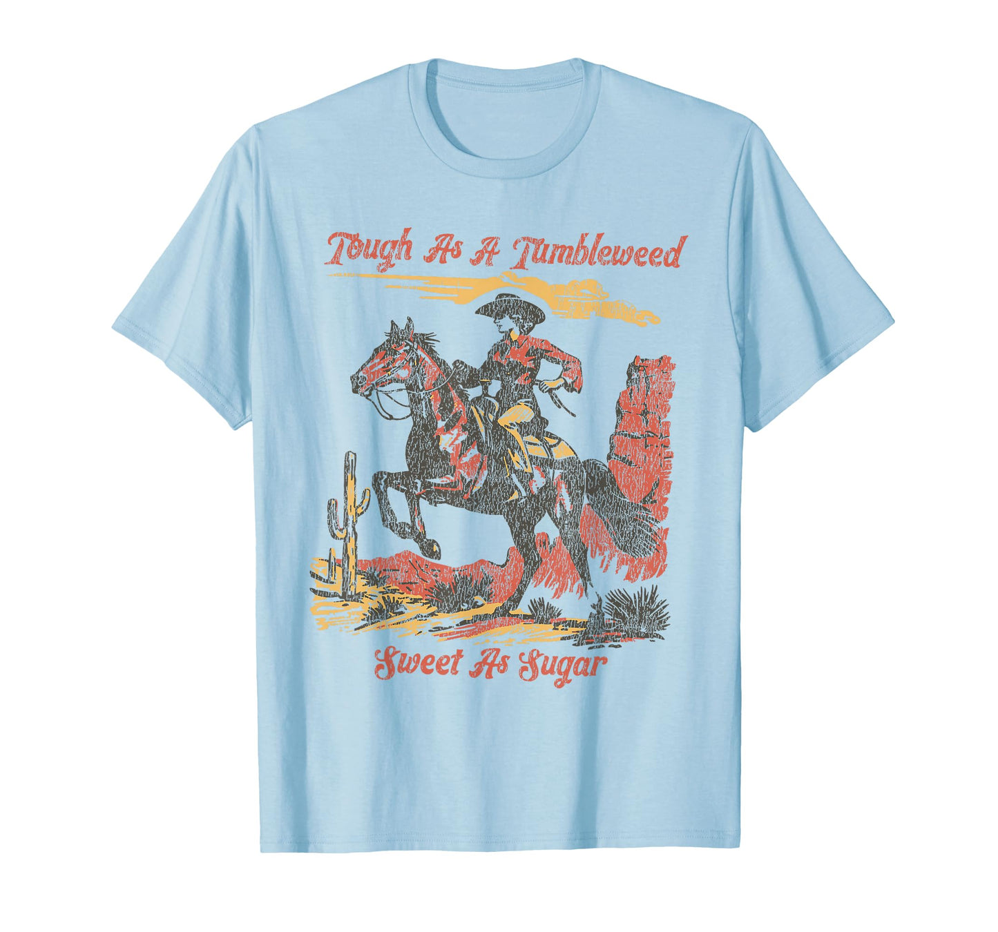Vintage Tough As A Tumbleweed Sweet As Sugar T-Shirt