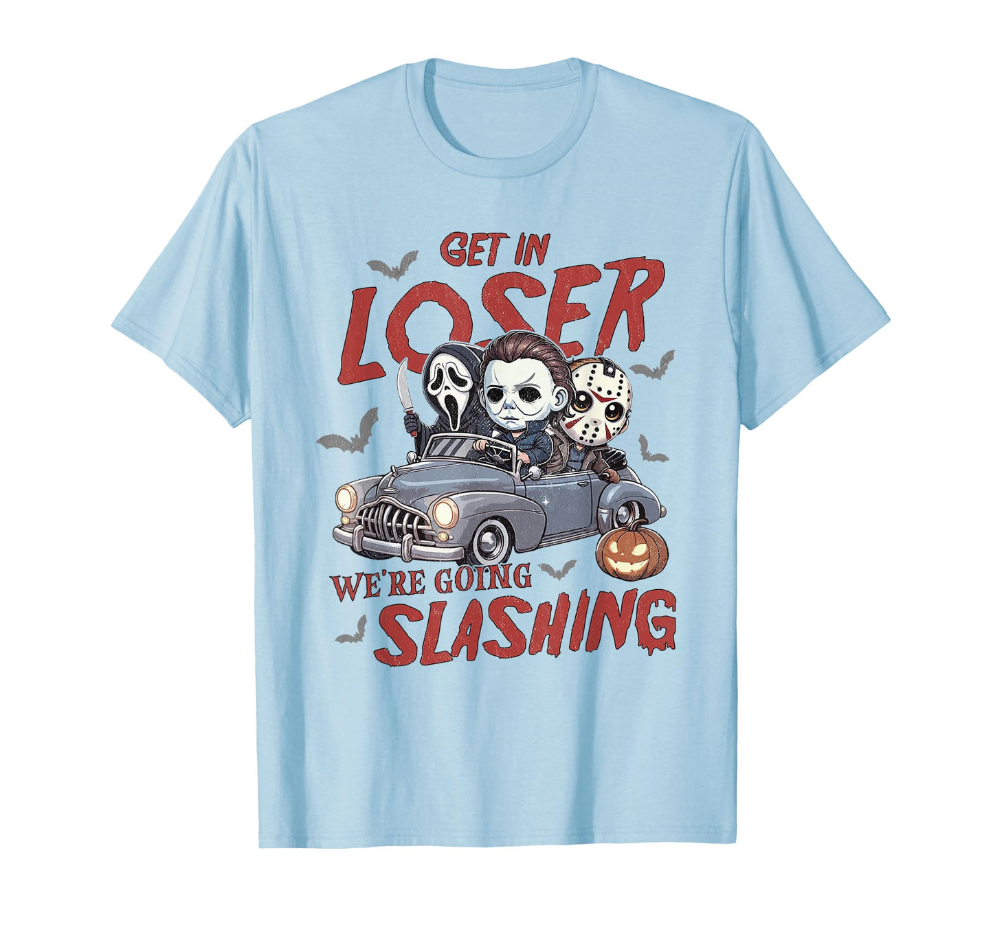 Horror Halloween Character Get In Loser We're Going Slashing T-Shirt