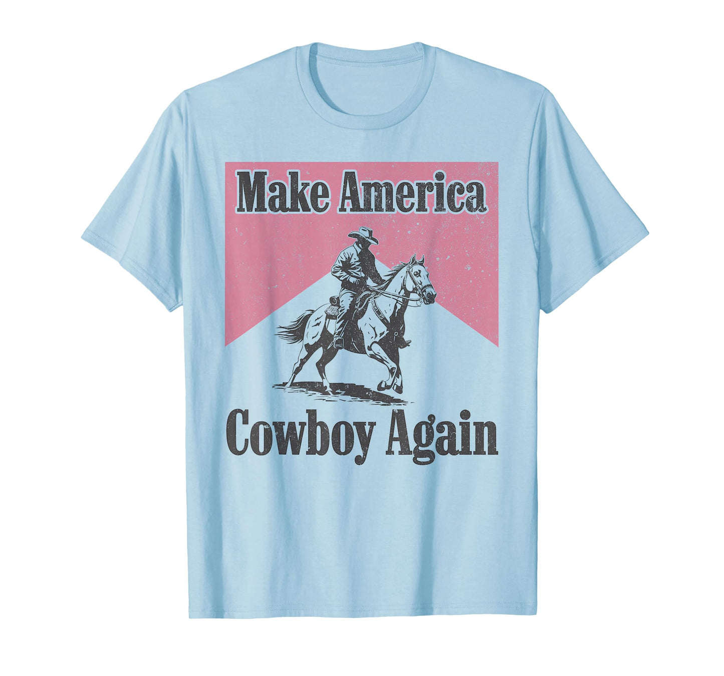 Makes America a Cowboy Again Western Life Country Cowgirls T-Shirt