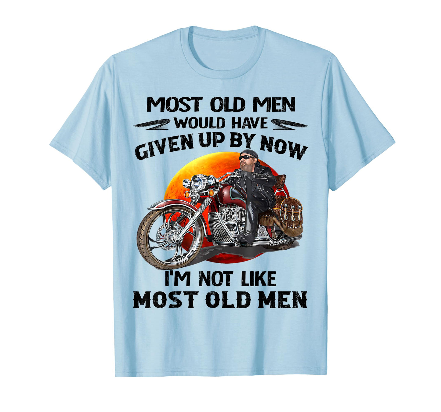 Motorcycles I'm Not Like Most Old Men Motorcycle Old Biker T-Shirt