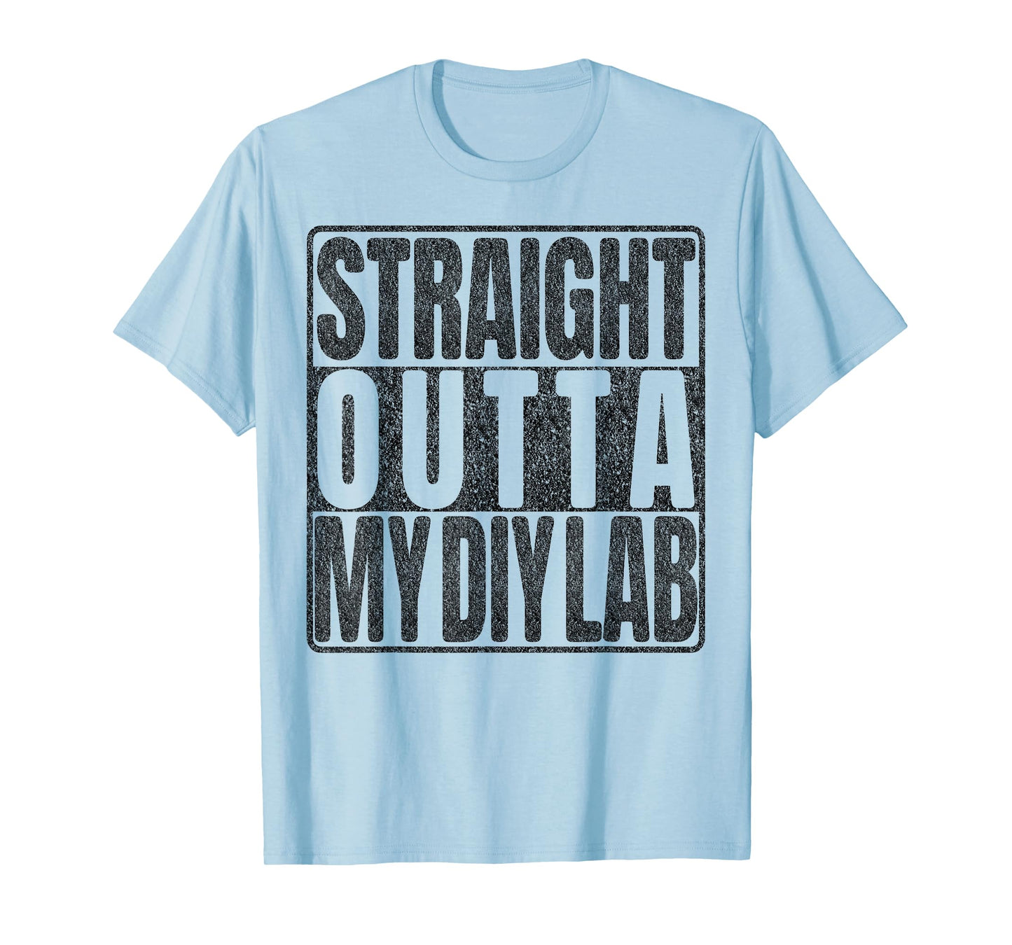Straight Outta My DIY Lab, Funny Crafting Hobby Electronics T-Shirt