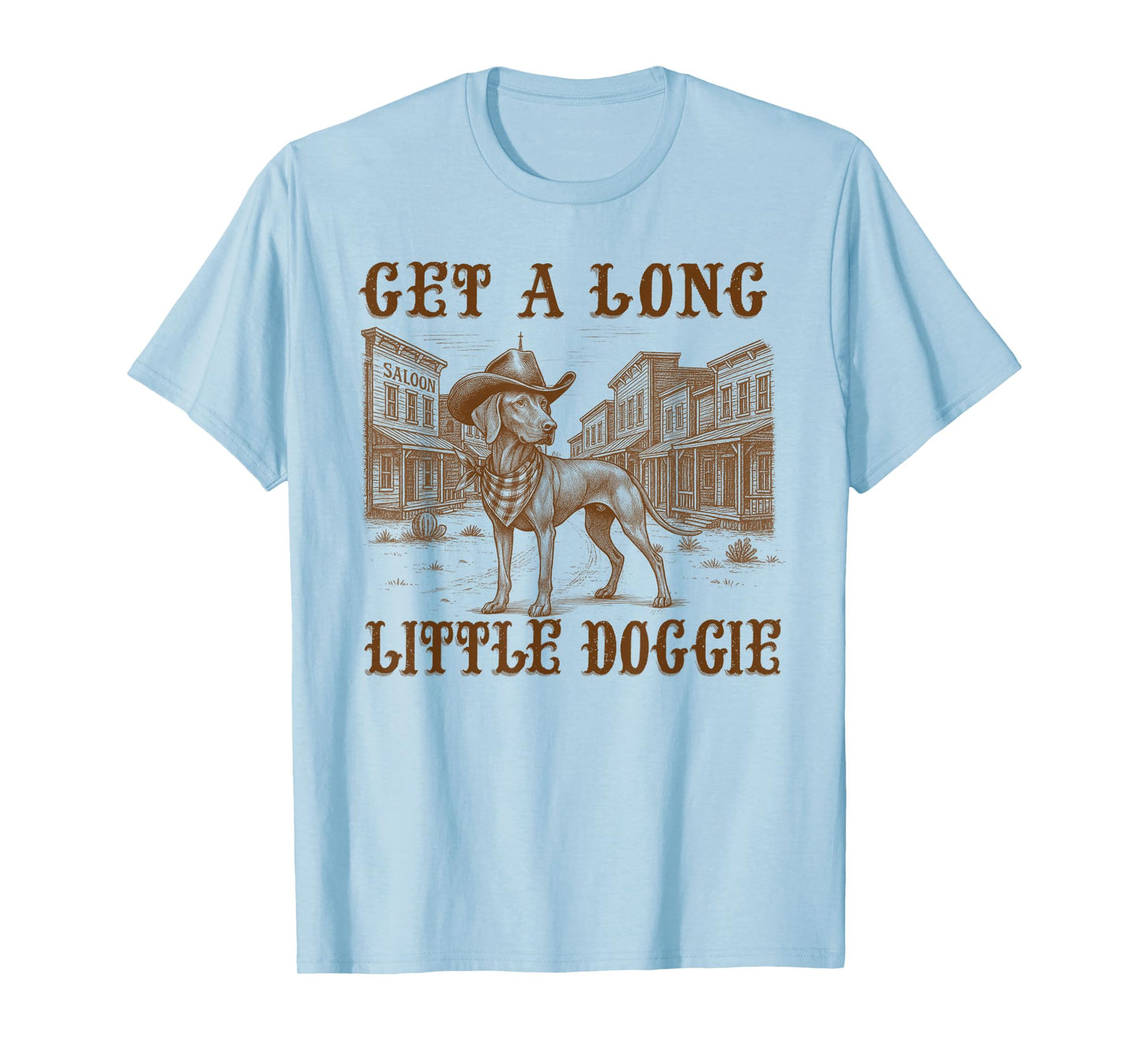 Vizsla Dog Mom Dad Cowboy Get A Long Little Doggie Western T-Shirt