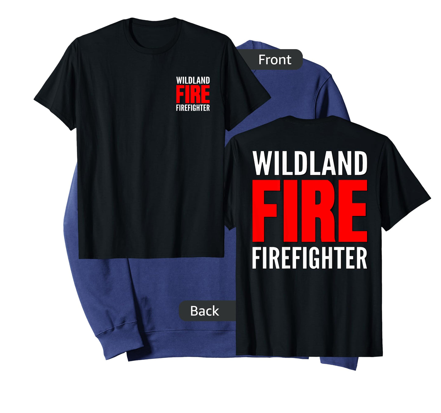 WILDLAND FIRE FIREFIGHTER FIREMAN RESCUE CREW FOREST UNIFORM T-Shirt