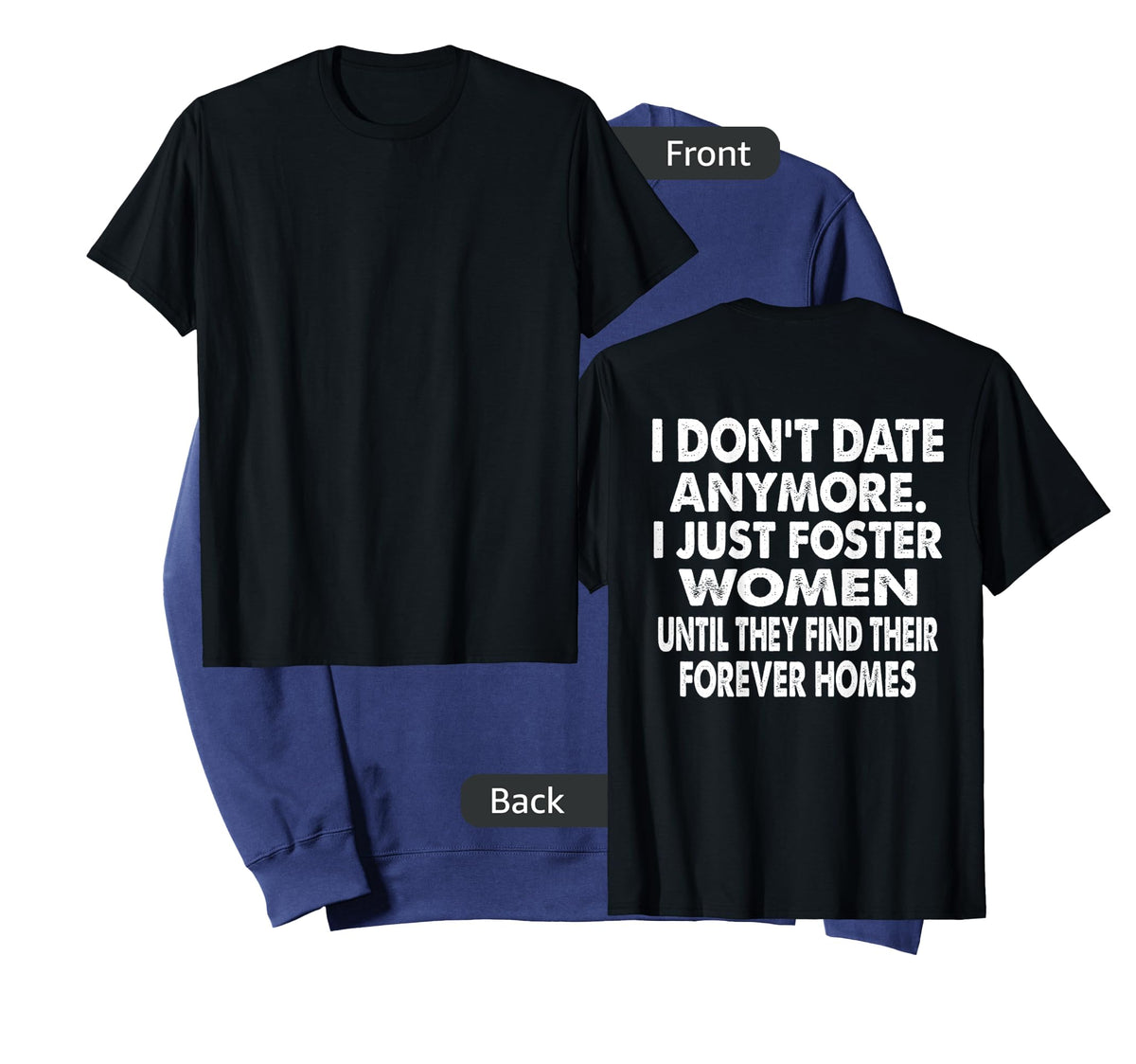 I Don't Date Anymore I Just Foster Women Until They Find T-Shirt