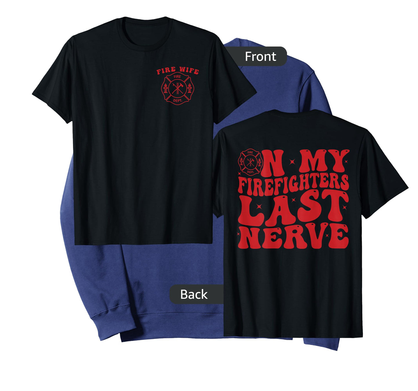 On My Firefighters Last Nerve Fire Wife Design Fireman Wife T-Shirt