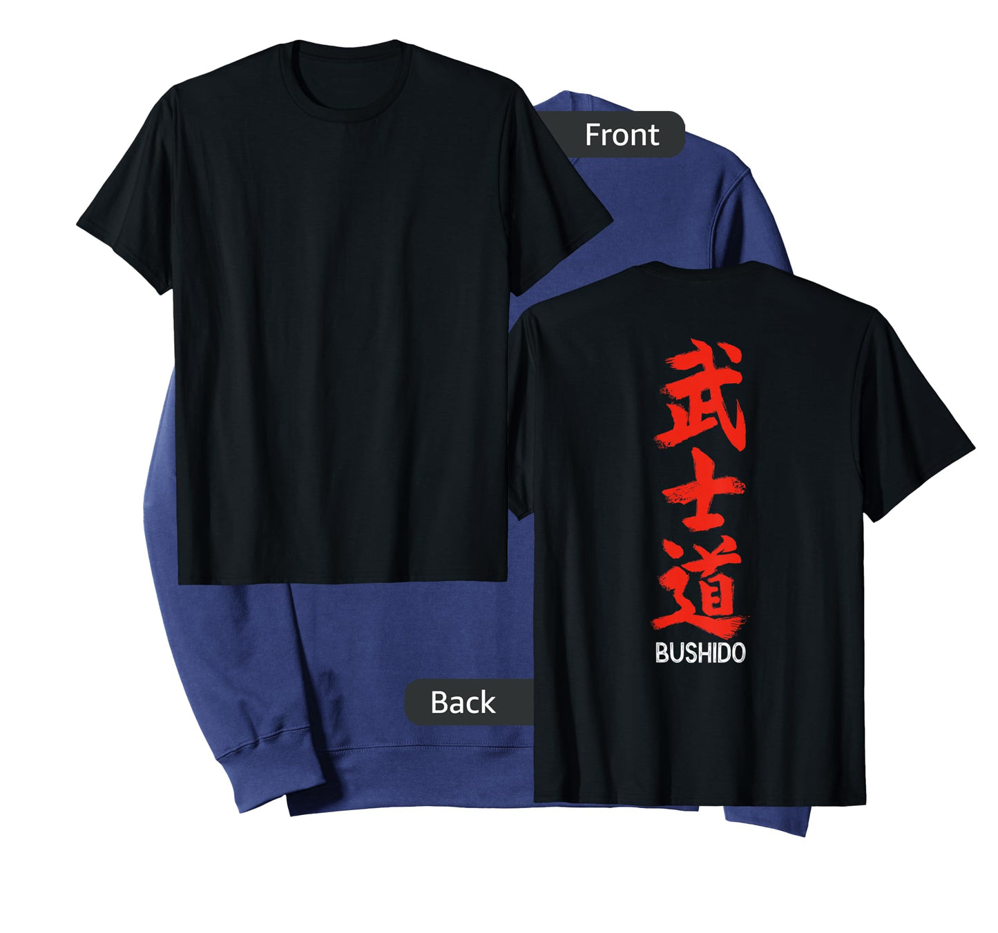 Bushido Japanese Samurai Code - Design on BACK T-Shirt