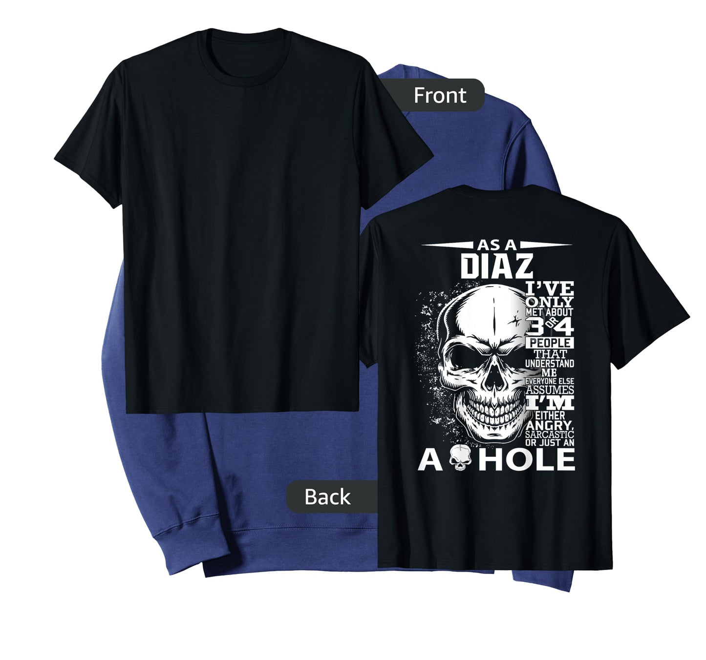 As a DIAZ I've only met about 3 or 4 people shirt it's thing