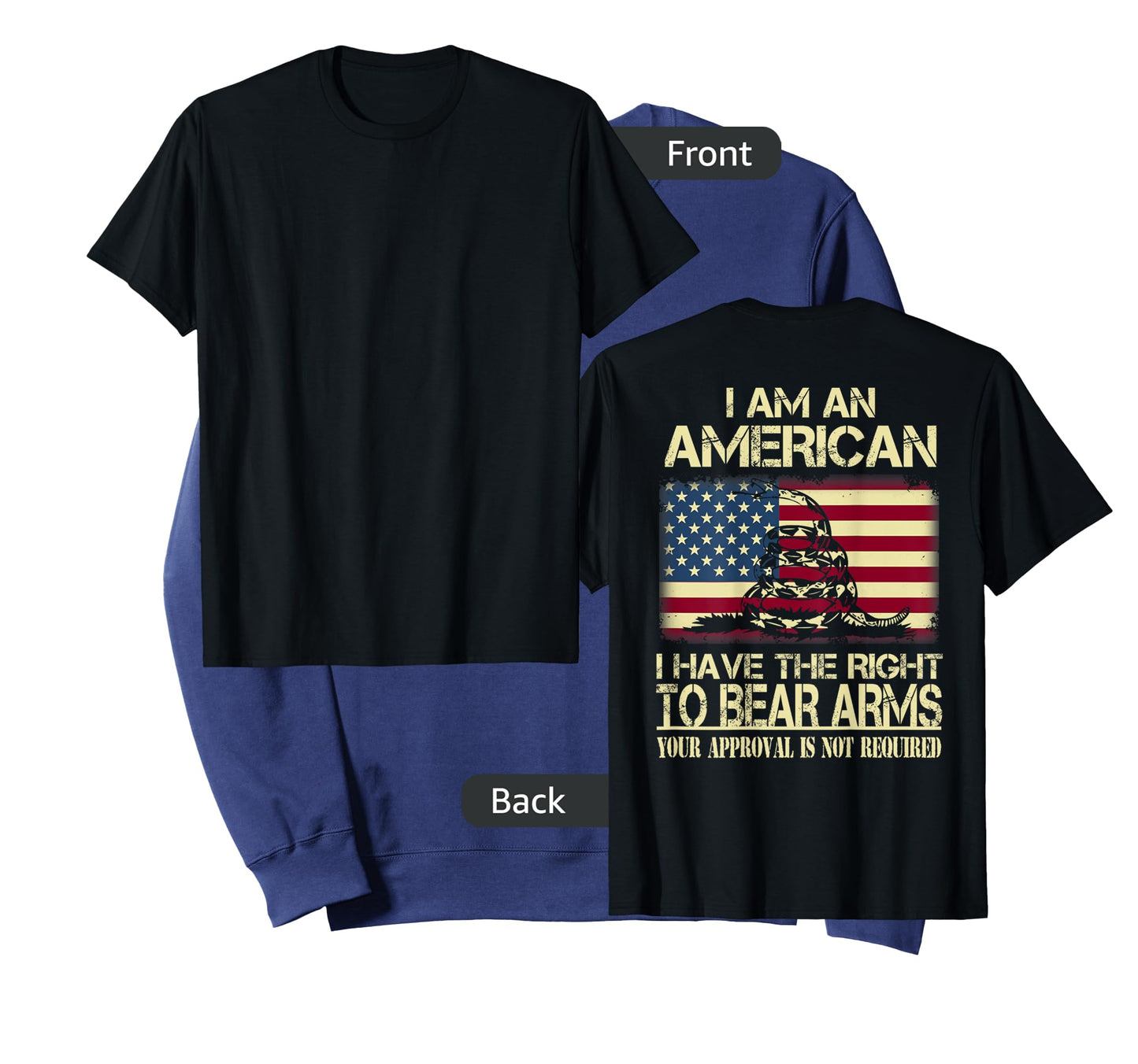 I Am An American I Have The Right To Bear Arms (on back) T-Shirt