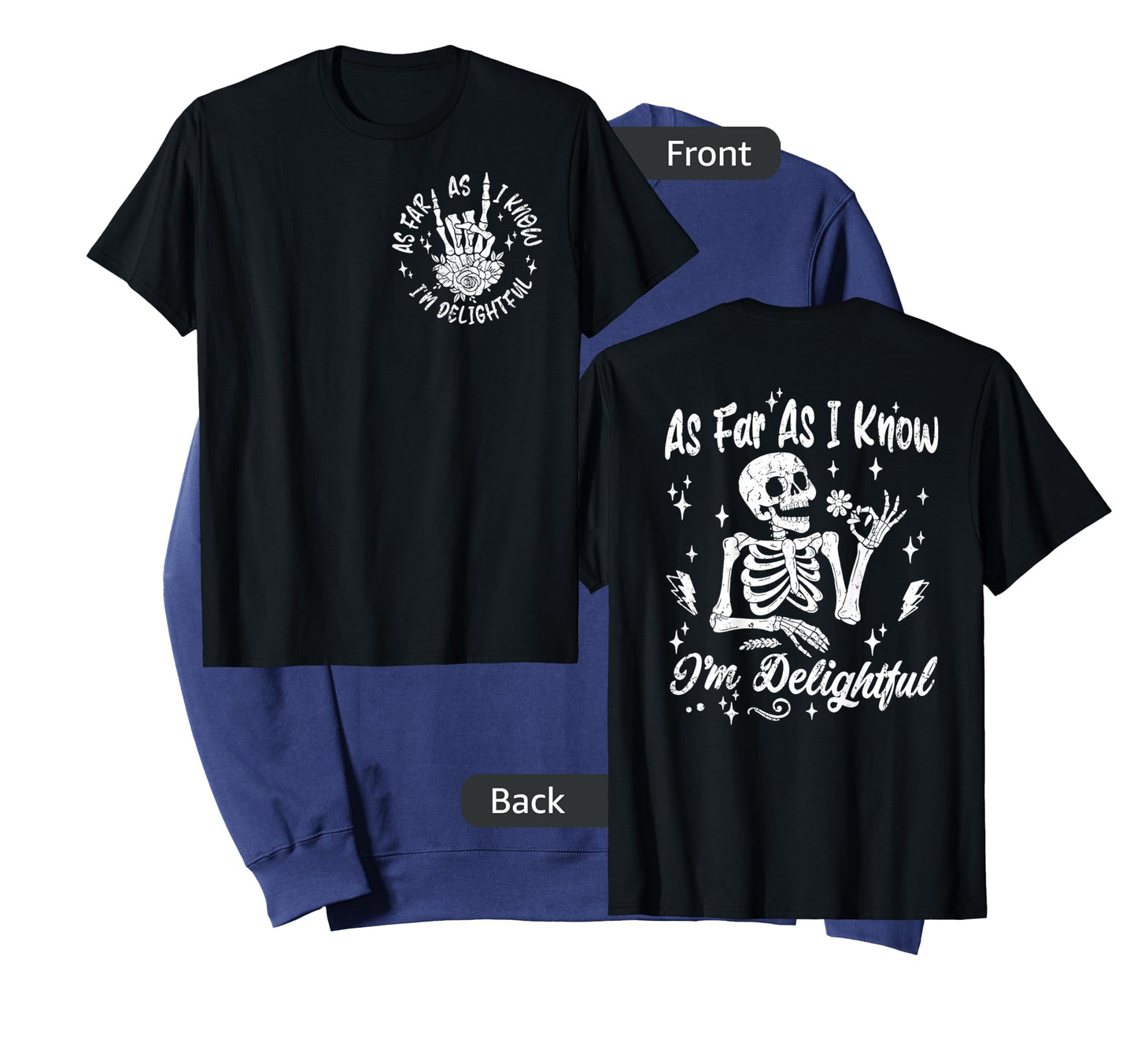 Skeleton As Far As I Know I'm Delightful Funny 2 Two Side T-Shirt