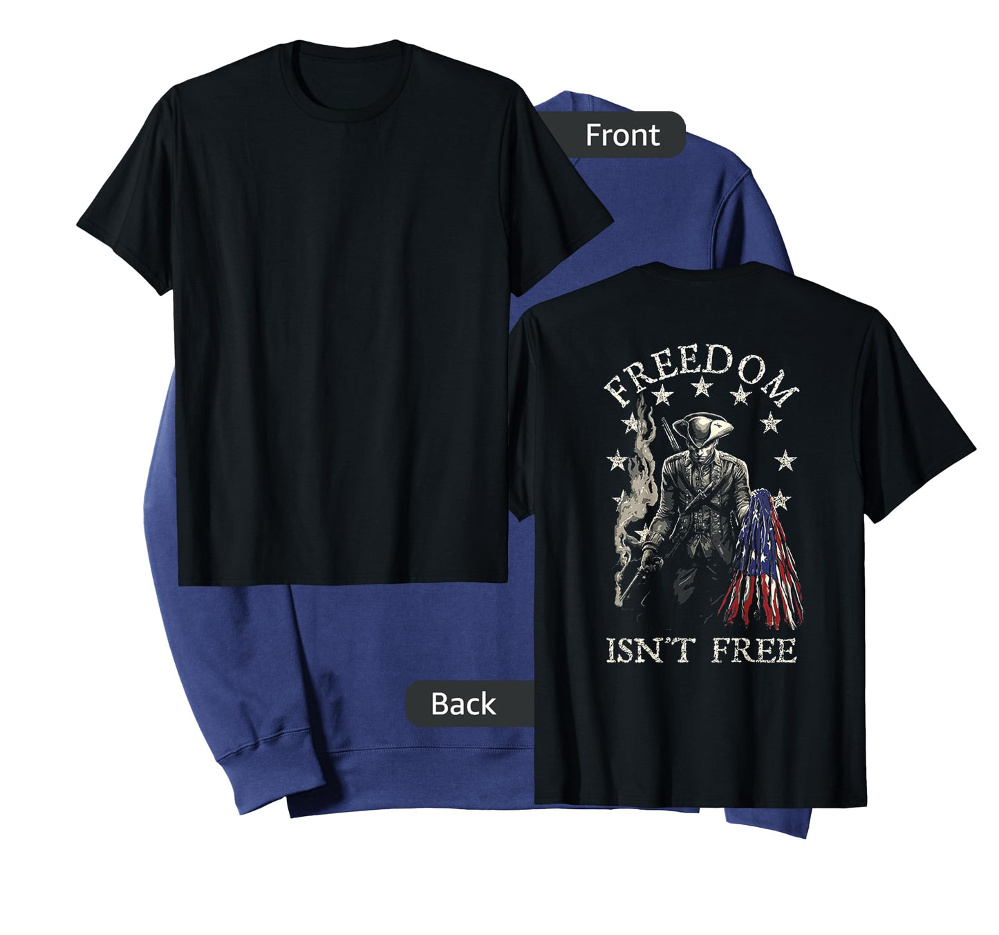 Freedom Isn't Free (on back) T-Shirt