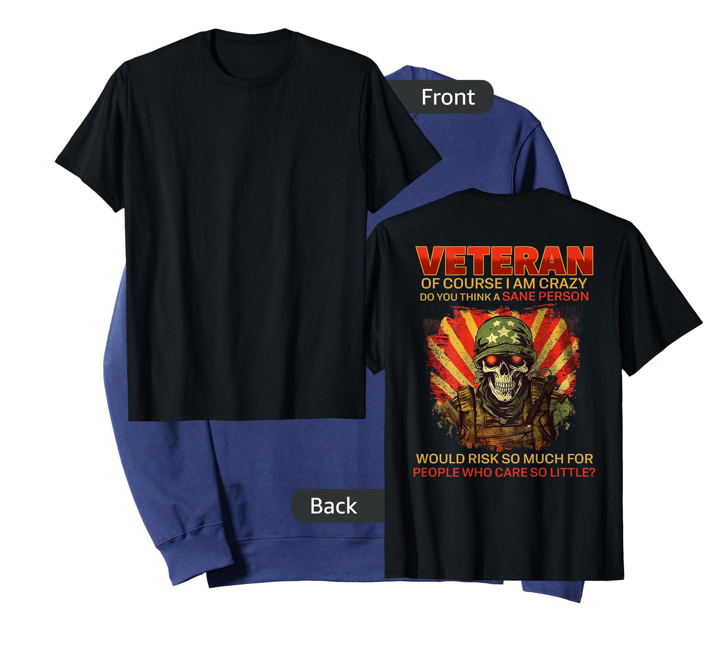 Veteran Of Course I Am Crazy (on back) T-Shirt