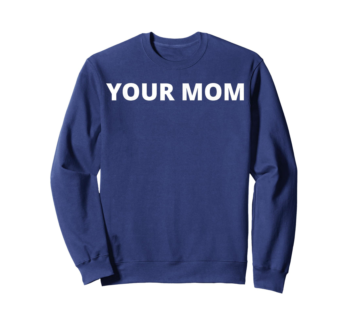 Your Mom - Funny T-Shirt