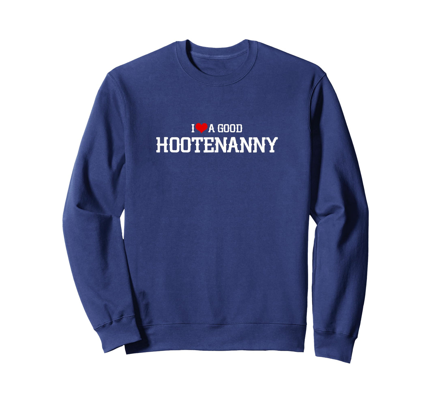 I Love a Good Hootenanny T-Shirt
