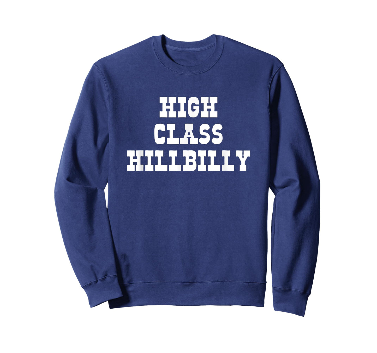 High Class Hillbilly Funny Hill Billy Redneck Hillbilly T-Shirt