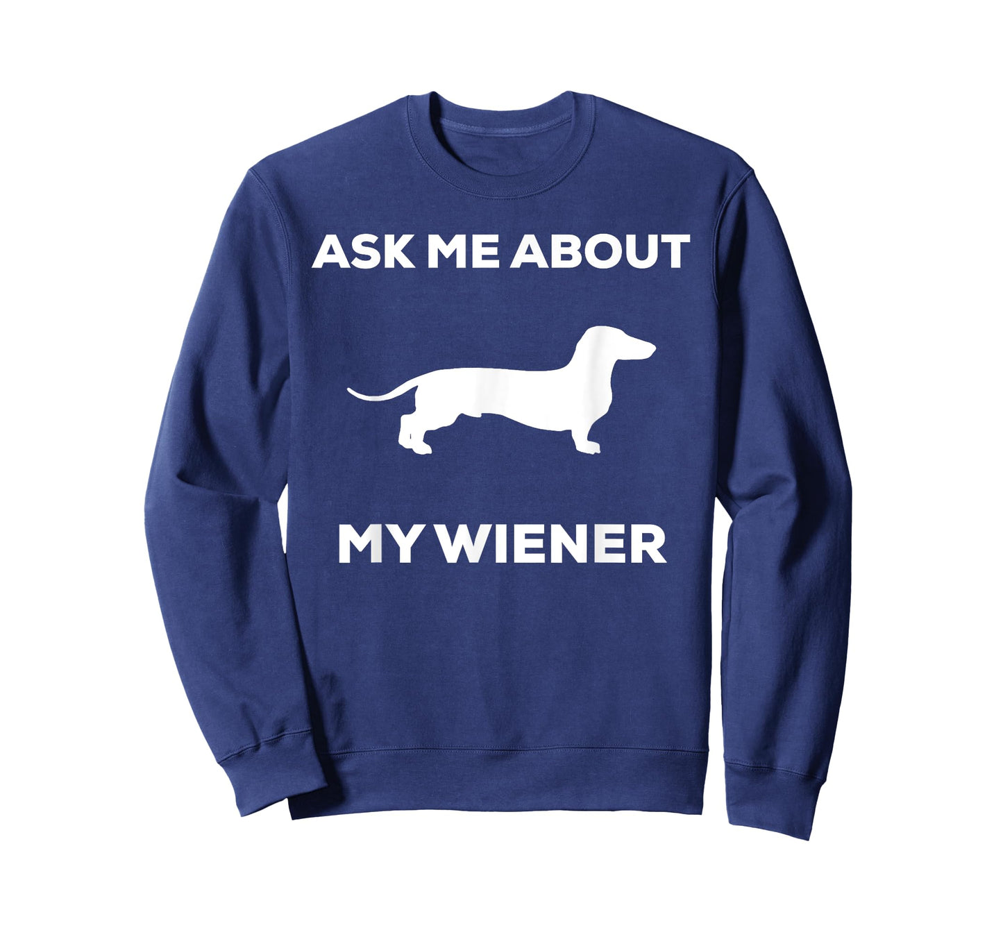Ask me about my wiener dog shirt. Funny Dog shirt T-Shirt