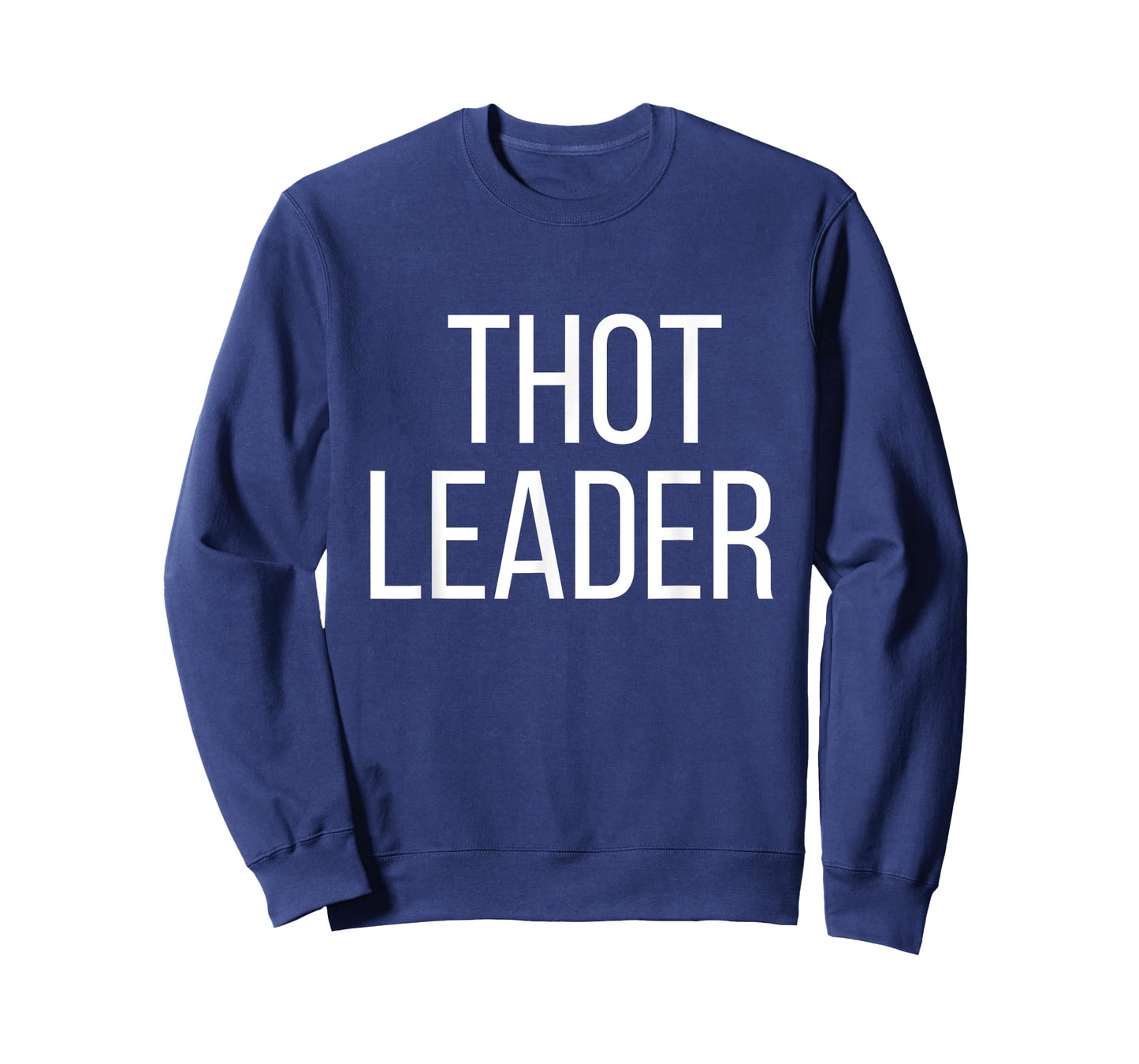 Funny THOT Leader Shirt (American Slang)