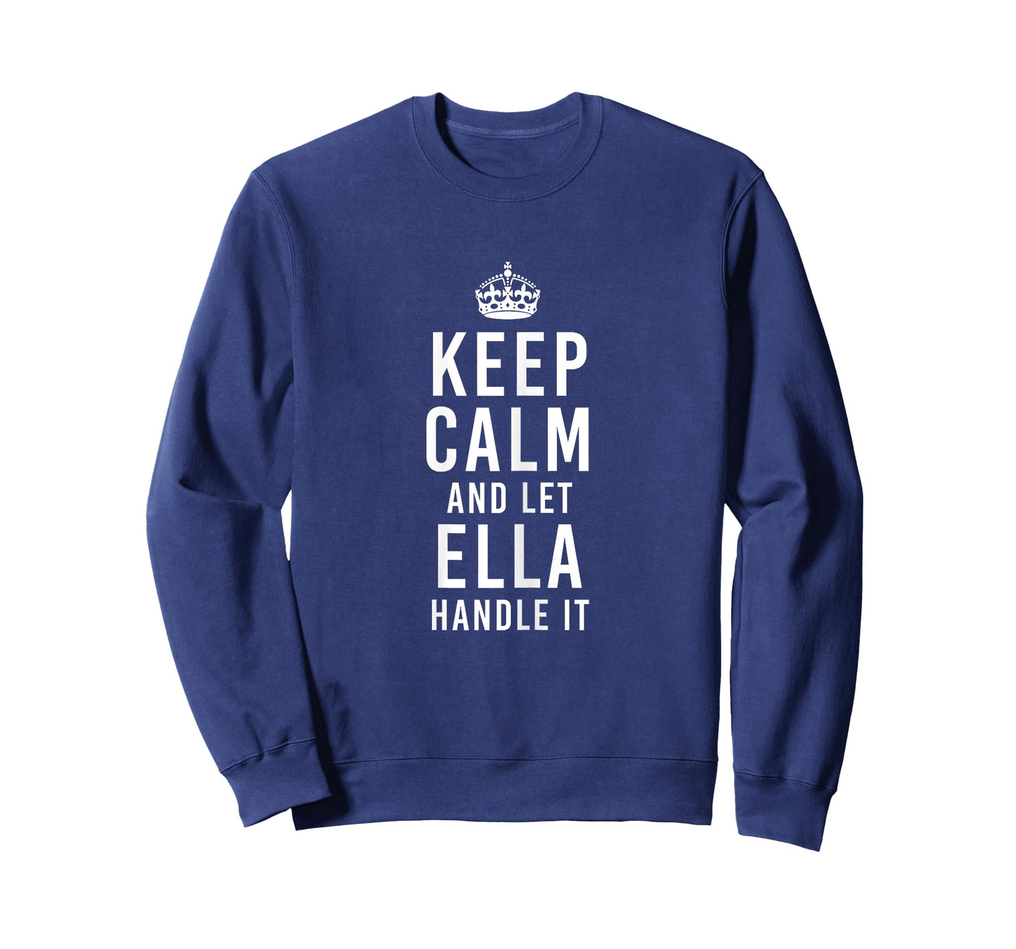 Keep Calm and Let Ella Handle It Funny Name Personalized T-Shirt