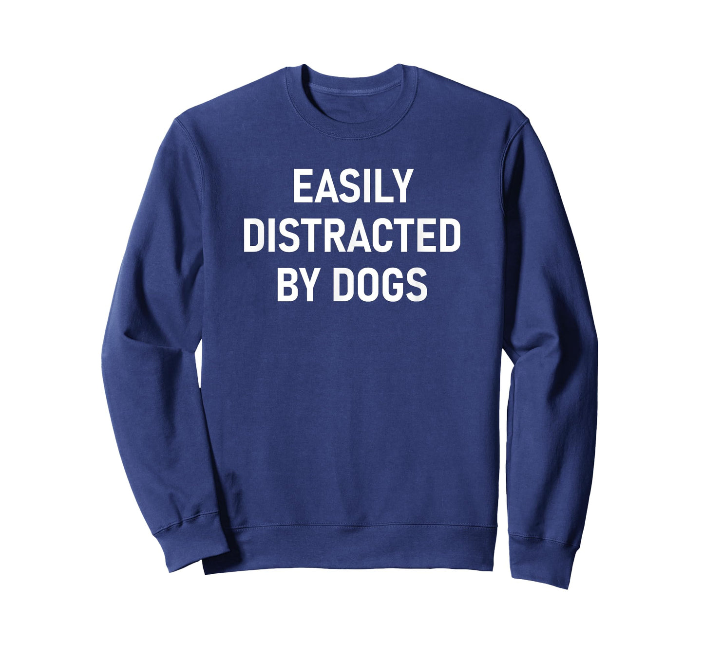 Easily Distracted By Dogs, Funny, Jokes, Sarcastic T-Shirt