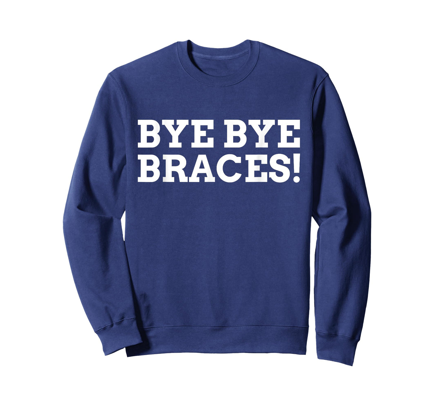 Bye Bye Braces! Funny Braces T-Shirt