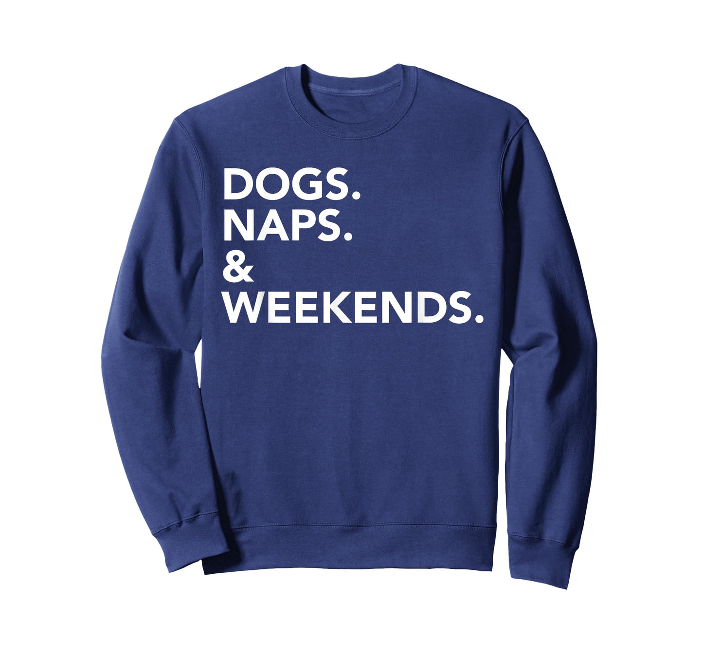 Dogs Naps & Weekends T-Shirt