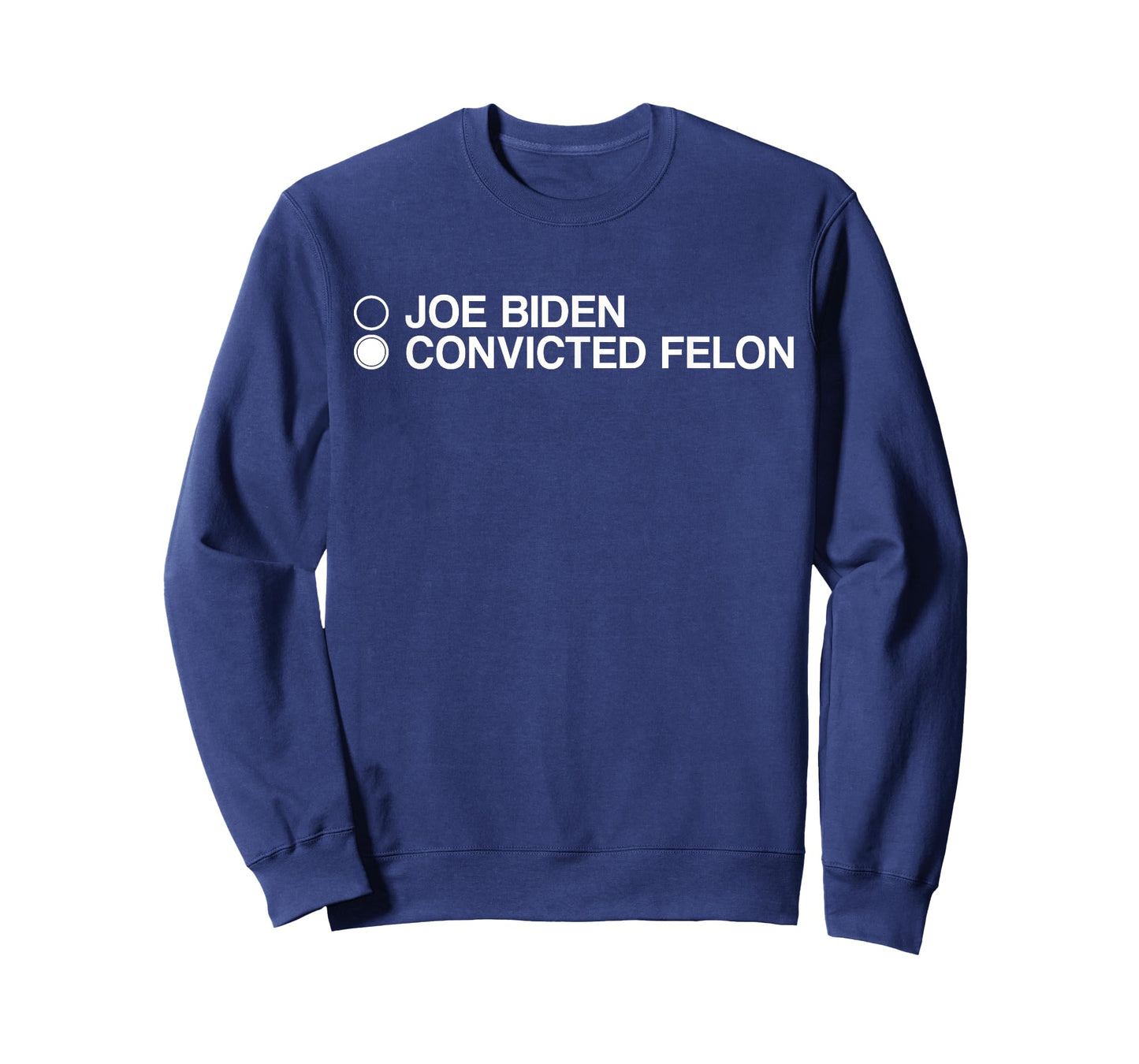 Joe Biden Convicted Felon Choose T-Shirt